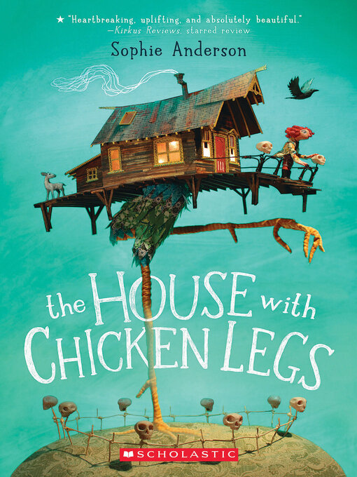 Title details for The House With Chicken Legs by Sophie Anderson - Wait list
